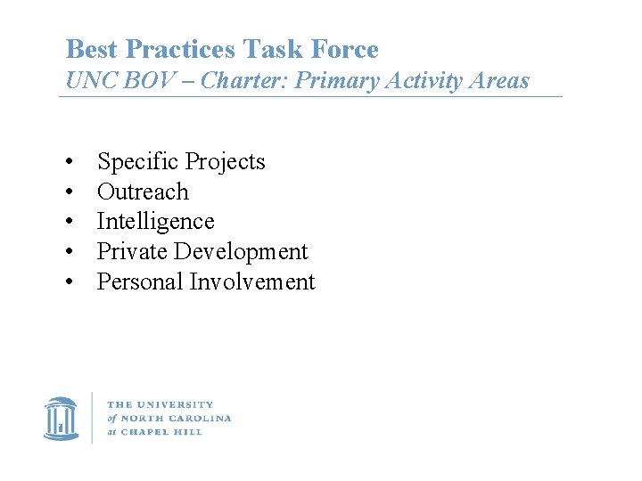 Best Practices Task Force UNC BOV – Charter: Primary Activity Areas • • •