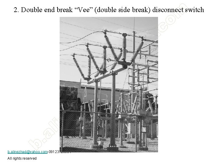 2. Double end break “Vee” (double side break) disconnect switch b. alinezhad@yahoo. com-09123120634 All