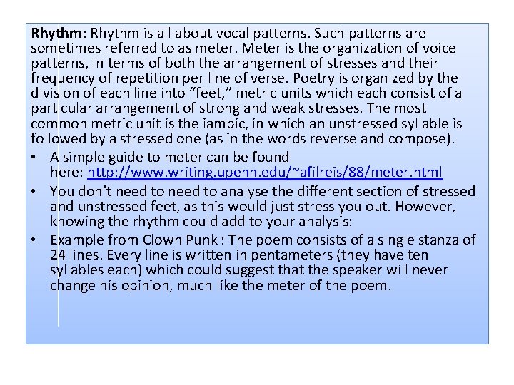 Rhythm: Rhythm is all about vocal patterns. Such patterns are sometimes referred to as