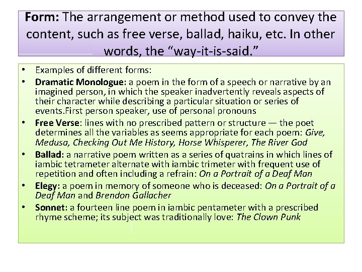 Form: The arrangement or method used to convey the content, such as free verse,