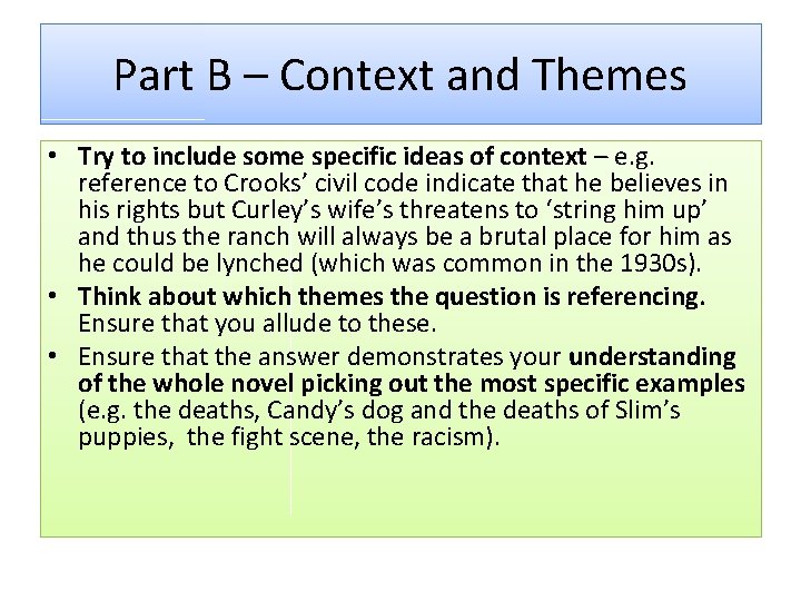 Part B – Context and Themes • Try to include some specific ideas of