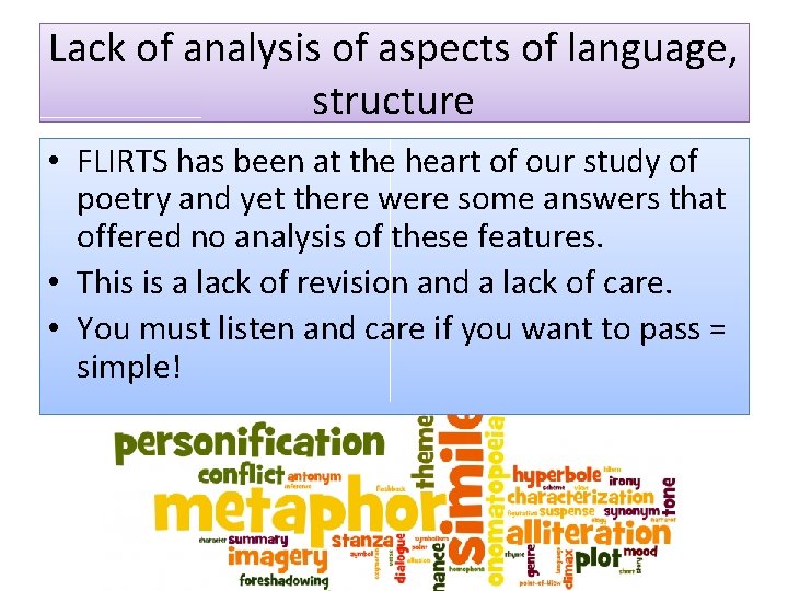 Lack of analysis of aspects of language, structure • FLIRTS has been at the