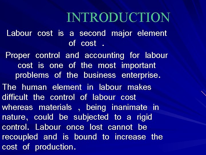INTRODUCTION Labour cost is a second major element of cost. Proper control and accounting