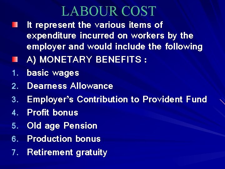 LABOUR COST 1. 2. 3. 4. 5. 6. 7. It represent the various items