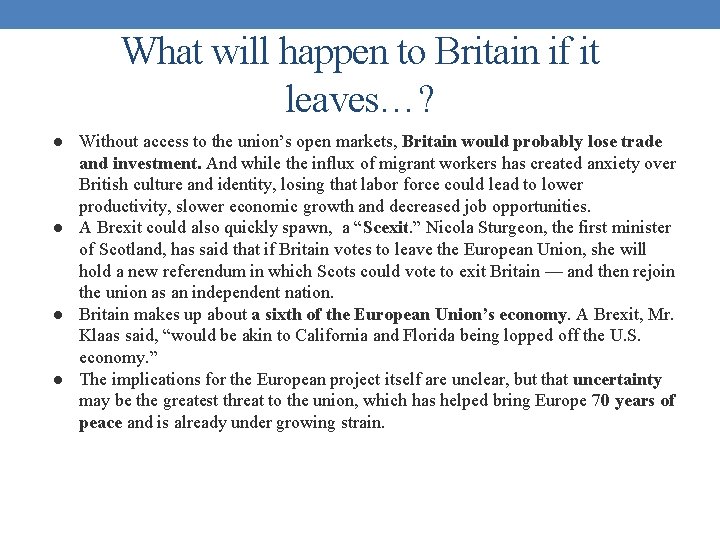 What will happen to Britain if it leaves…? ● Without access to the union’s What will happen to Britain if it leaves…? ● Without access to the union’s