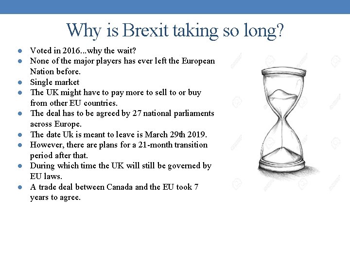 Why is Brexit taking so long? ● Voted in 2016. . . why the