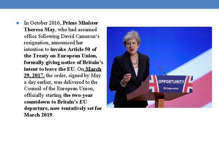 ● In October 2016, Prime Minister Theresa May, who had assumed office following David ● In October 2016, Prime Minister Theresa May, who had assumed office following David