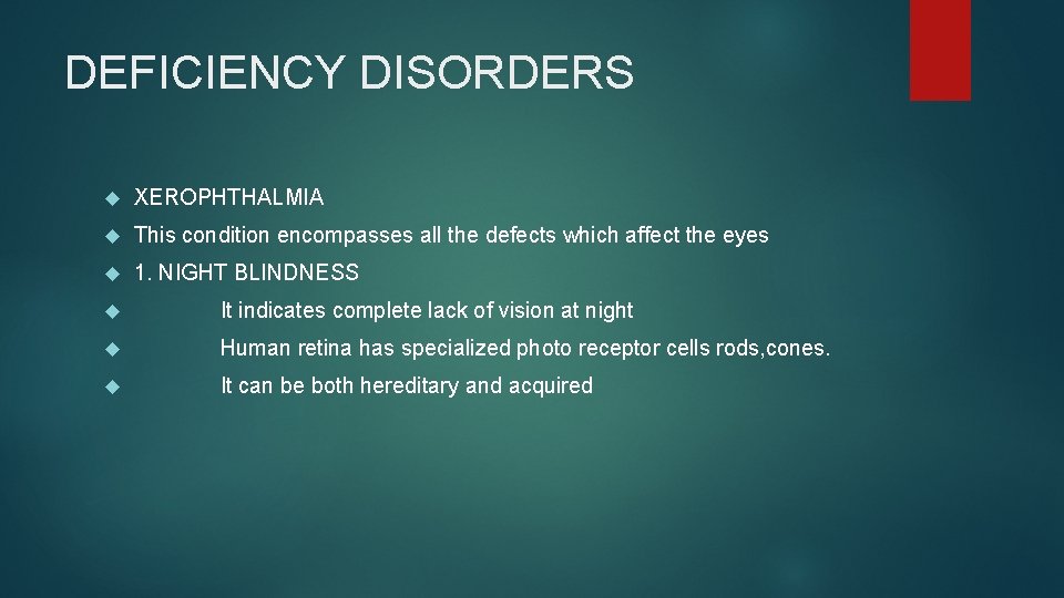 DEFICIENCY DISORDERS XEROPHTHALMIA This condition encompasses all the defects which affect the eyes 1.