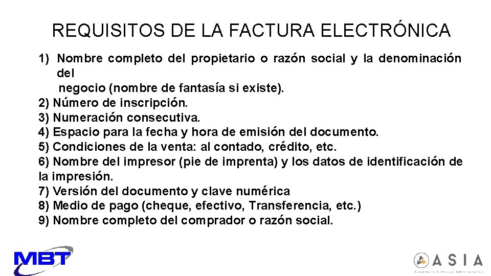 REQUISITOS DE LA FACTURA ELECTRÓNICA 1) Nombre completo del propietario o razón social y