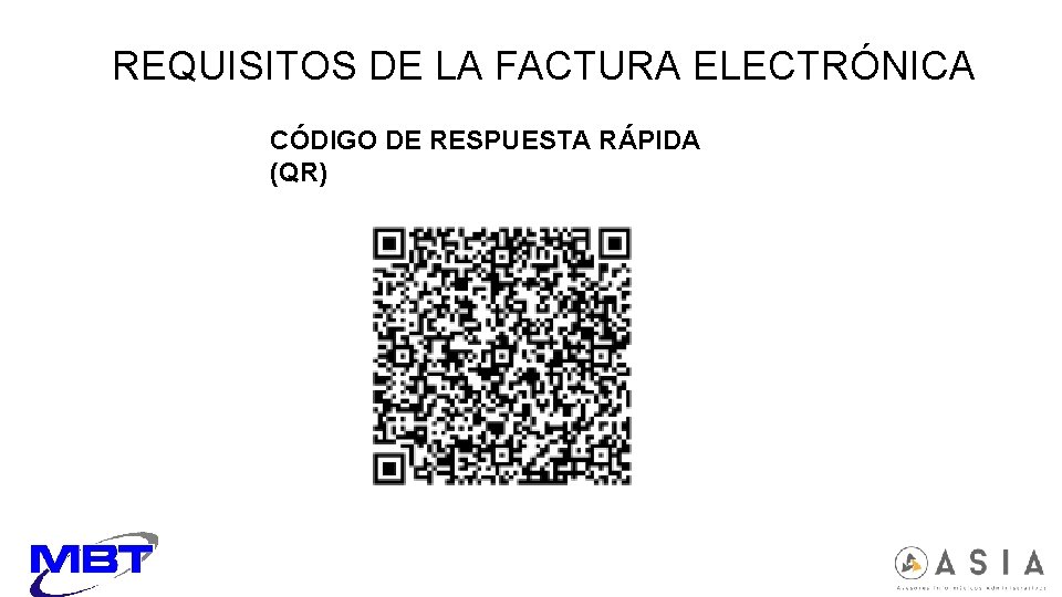 REQUISITOS DE LA FACTURA ELECTRÓNICA CÓDIGO DE RESPUESTA RÁPIDA (QR) 