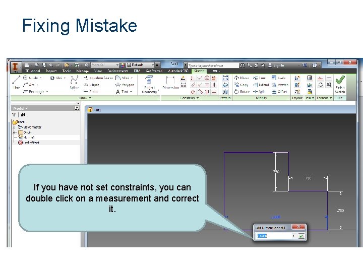 Fixing Mistake If you have not set constraints, you can double click on a