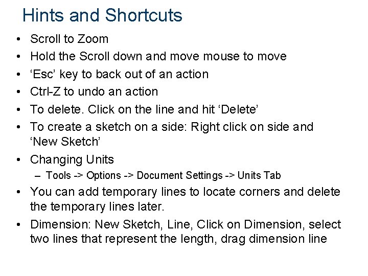 Hints and Shortcuts • • • Scroll to Zoom Hold the Scroll down and