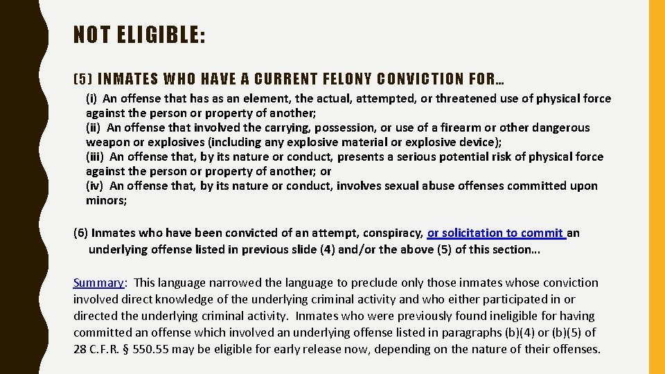 NOT ELIGIBLE: (5) INMATES WHO HAVE A CURRENT FELONY CONVICTION FOR… (i) An offense
