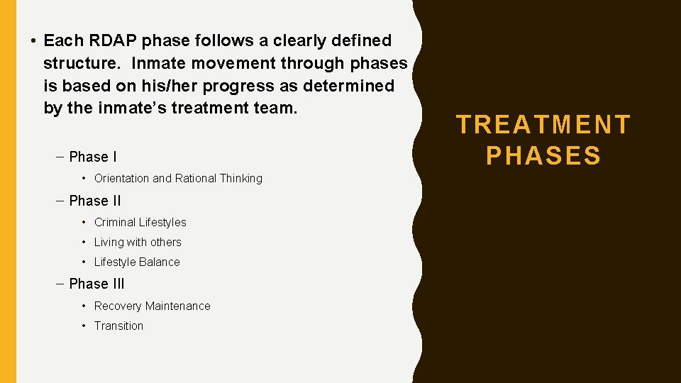  • Each RDAP phase follows a clearly defined structure. Inmate movement through phases
