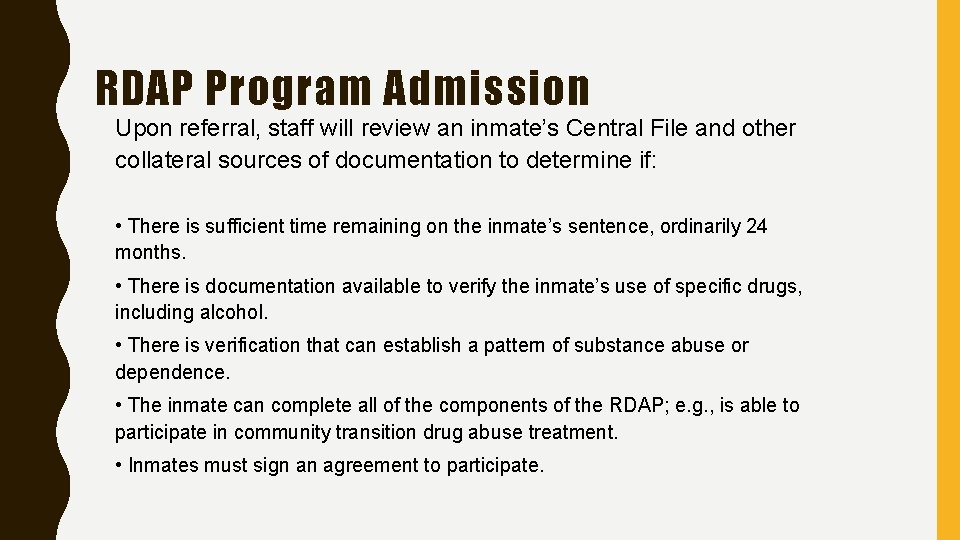 RDAP Program Admission Upon referral, staff will review an inmate’s Central File and other
