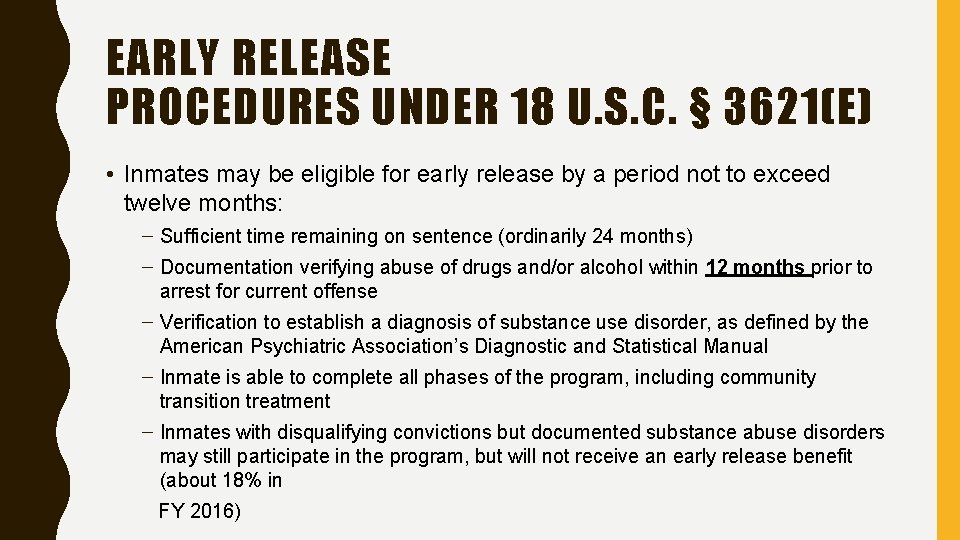 EARLY RELEASE PROCEDURES UNDER 18 U. S. C. § 3621(E) • Inmates may be