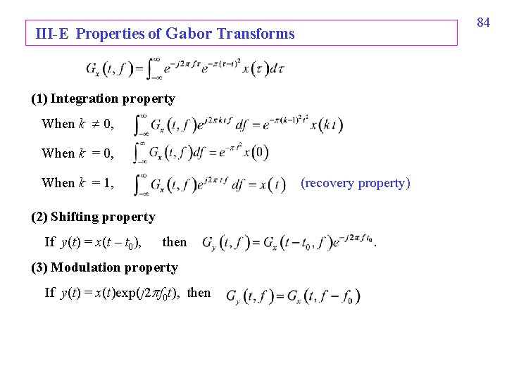84 III-E Properties of Gabor Transforms (1) Integration property When k 0, When k