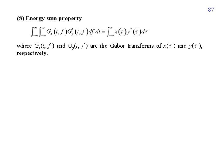 87 (8) Energy sum property where Gx(t, f ) and Gy(t, f ) are