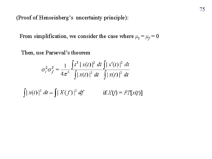 75 (Proof of Henseinberg’s uncertainty principle): From simplification, we consider the case where μt