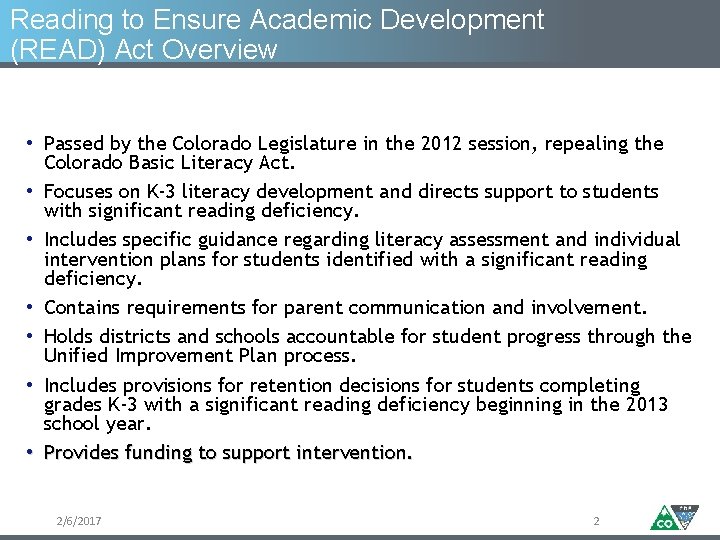Reading to Ensure Academic Development (READ) Act Overview • Passed by the Colorado Legislature