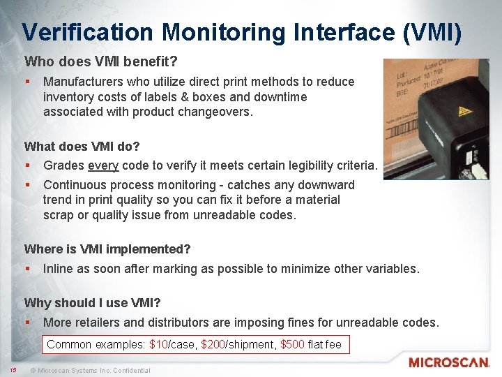 Verification Monitoring Interface (VMI) Who does VMI benefit? § Manufacturers who utilize direct print