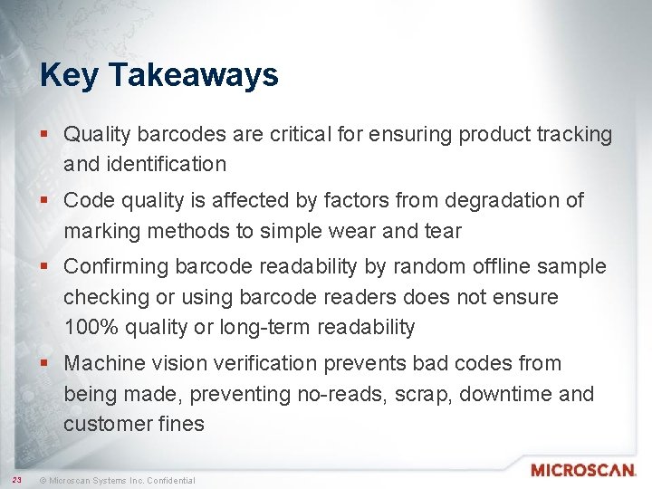 Key Takeaways § Quality barcodes are critical for ensuring product tracking and identification §