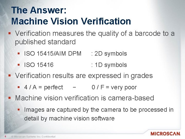 The Answer: Machine Vision Verification § Verification measures the quality of a barcode to