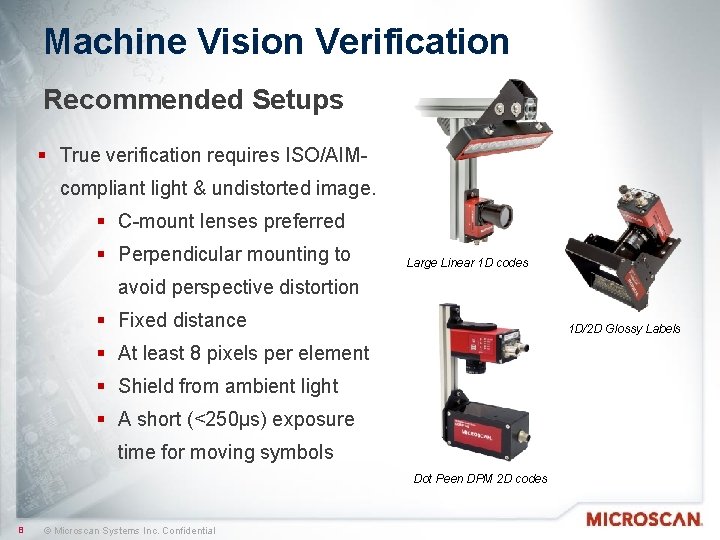 Machine Vision Verification Recommended Setups § True verification requires ISO/AIMcompliant light & undistorted image.