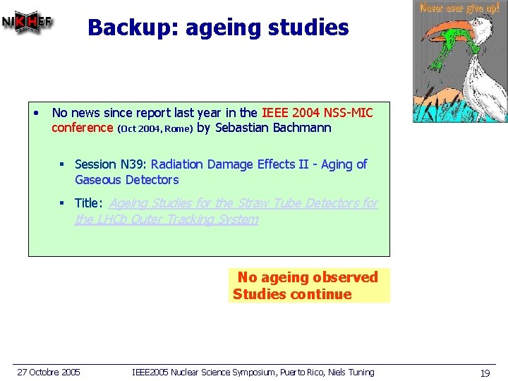 Backup: ageing studies • No news since report last year in the IEEE 2004