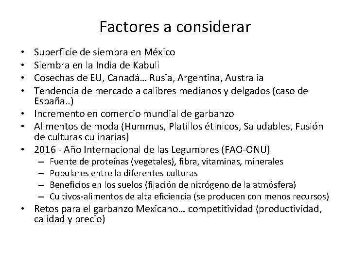 Factores a considerar Superficie de siembra en México Siembra en la India de Kabuli