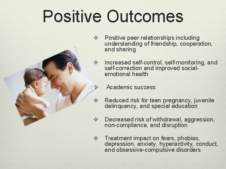 Positive Outcomes v Positive peer relationships including understanding of friendship, cooperation, and sharing v