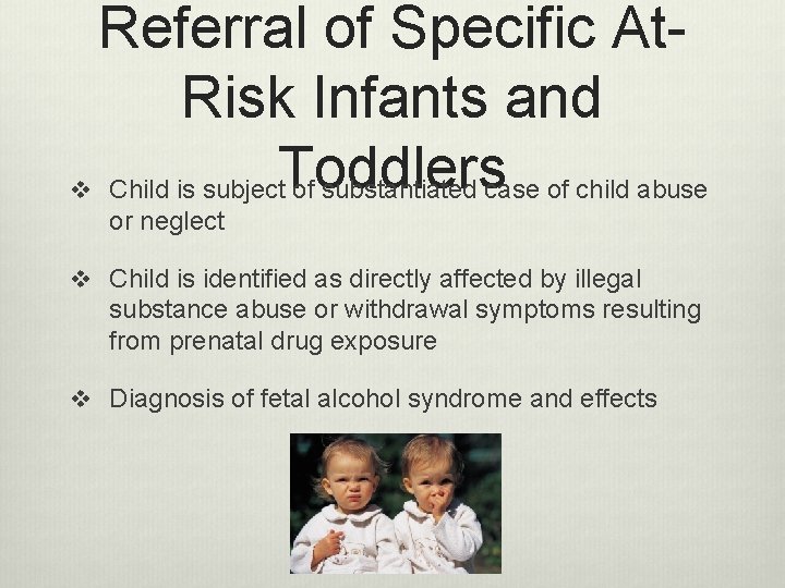 Referral of Specific At. Risk Infants and Toddlers v Child is subject of substantiated