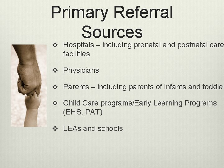Primary Referral Sources v Hospitals – including prenatal and postnatal care facilities v Physicians