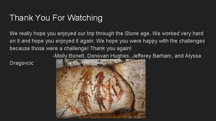 Thank You For Watching We really hope you enjoyed our trip through the Stone