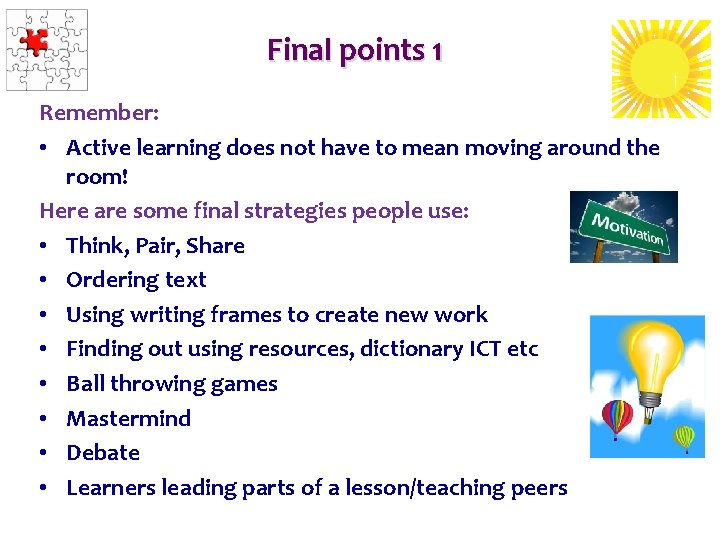 Final points 1 Remember: • Active learning does not have to mean moving around