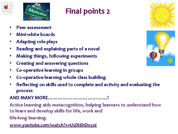 Final points 2 Peer assessment Mini-white boards Adapting role plays Reading and explaining parts