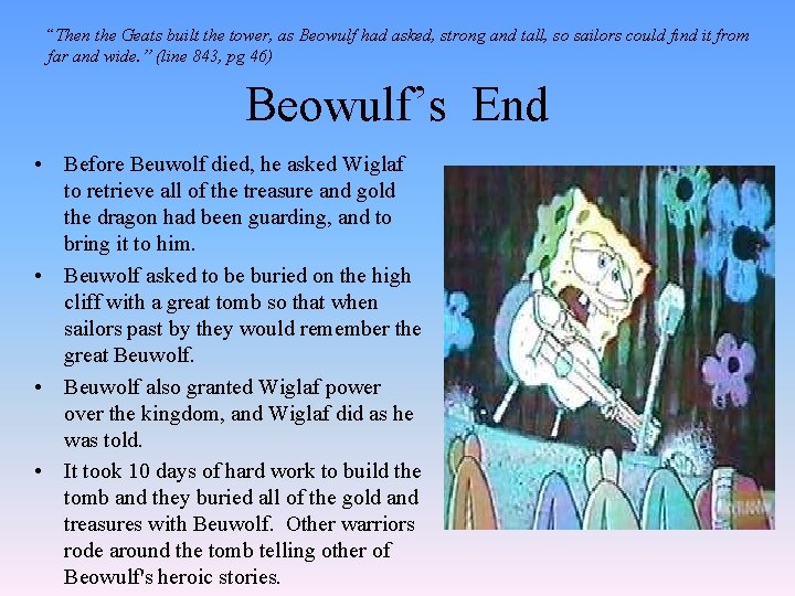 “Then the Geats built the tower, as Beowulf had asked, strong and tall, so