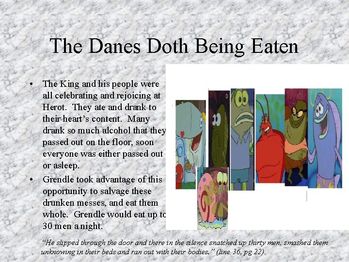 The Danes Doth Being Eaten • The King and his people were all celebrating
