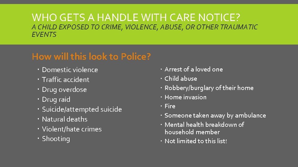 WHO GETS A HANDLE WITH CARE NOTICE? A CHILD EXPOSED TO CRIME, VIOLENCE, ABUSE,