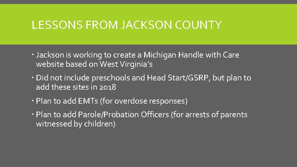 LESSONS FROM JACKSON COUNTY Jackson is working to create a Michigan Handle with Care