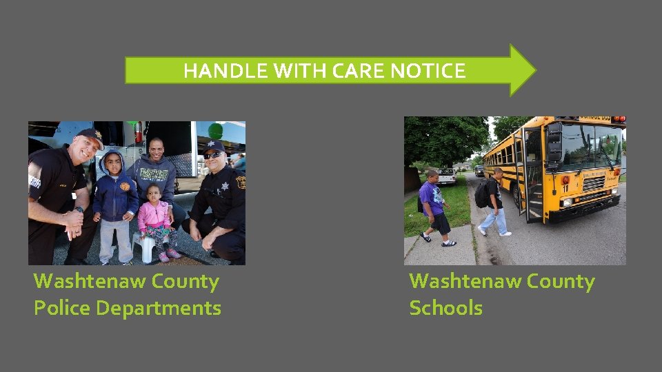 HANDLE WITH CARE NOTICE Washtenaw County Police Departments Washtenaw County Schools 