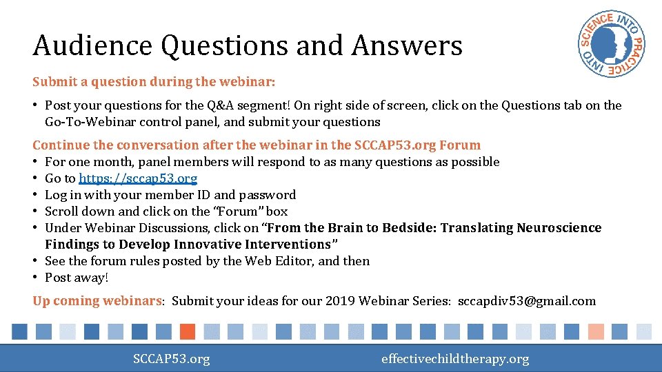 Audience Questions and Answers Submit a question during the webinar: • Post your questions