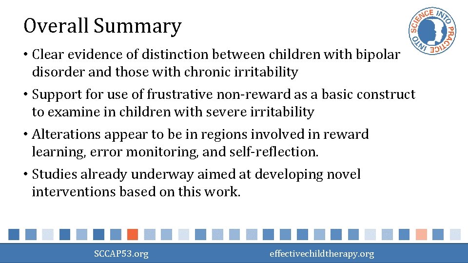 Overall Summary • Clear evidence of distinction between children with bipolar disorder and those