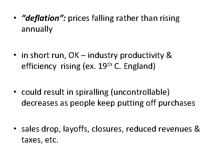  • “deflation”: prices falling rather than rising annually • in short run, OK