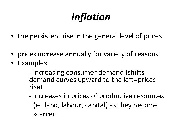 Inflation • the persistent rise in the general level of prices • prices increase