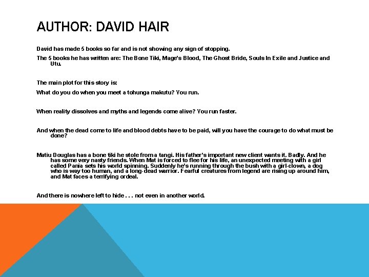 AUTHOR: DAVID HAIR David has made 5 books so far and is not showing