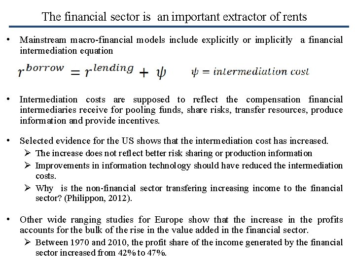 The financial sector is an important extractor of rents • Mainstream macro-financial models include