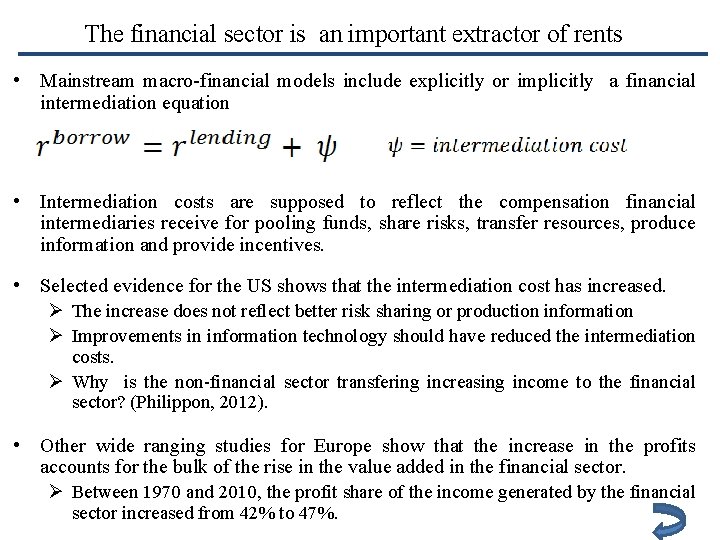 The financial sector is an important extractor of rents • Mainstream macro-financial models include