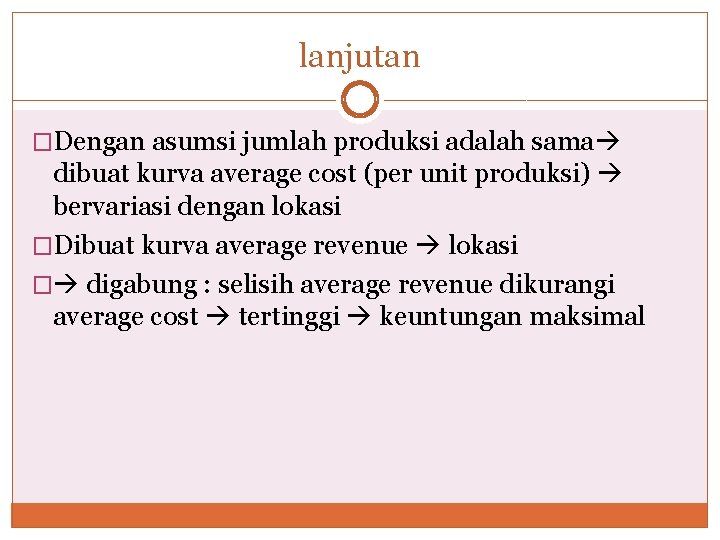 lanjutan �Dengan asumsi jumlah produksi adalah sama dibuat kurva average cost (per unit produksi)