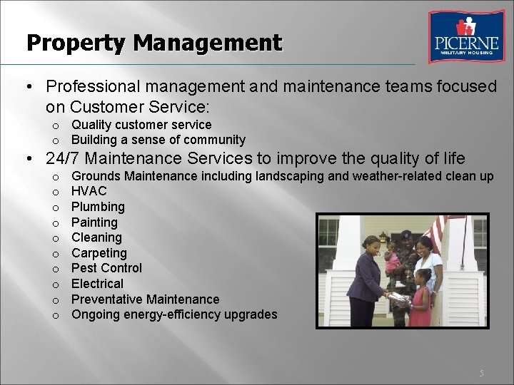 Property Management • Professional management and maintenance teams focused on Customer Service: o Quality Property Management • Professional management and maintenance teams focused on Customer Service: o Quality